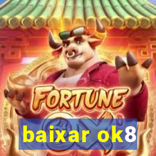 baixar ok8